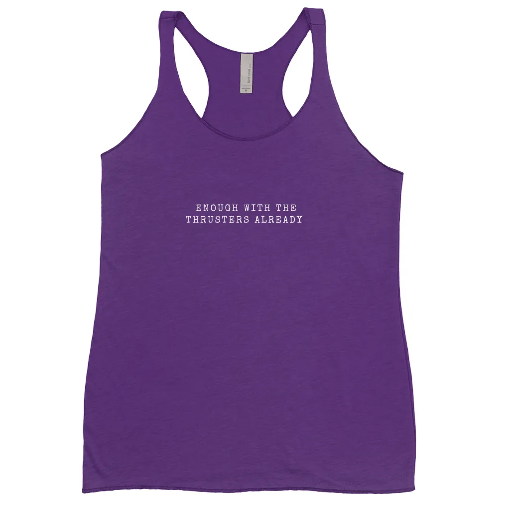 Enough With the Thrusters Already Tank Tops