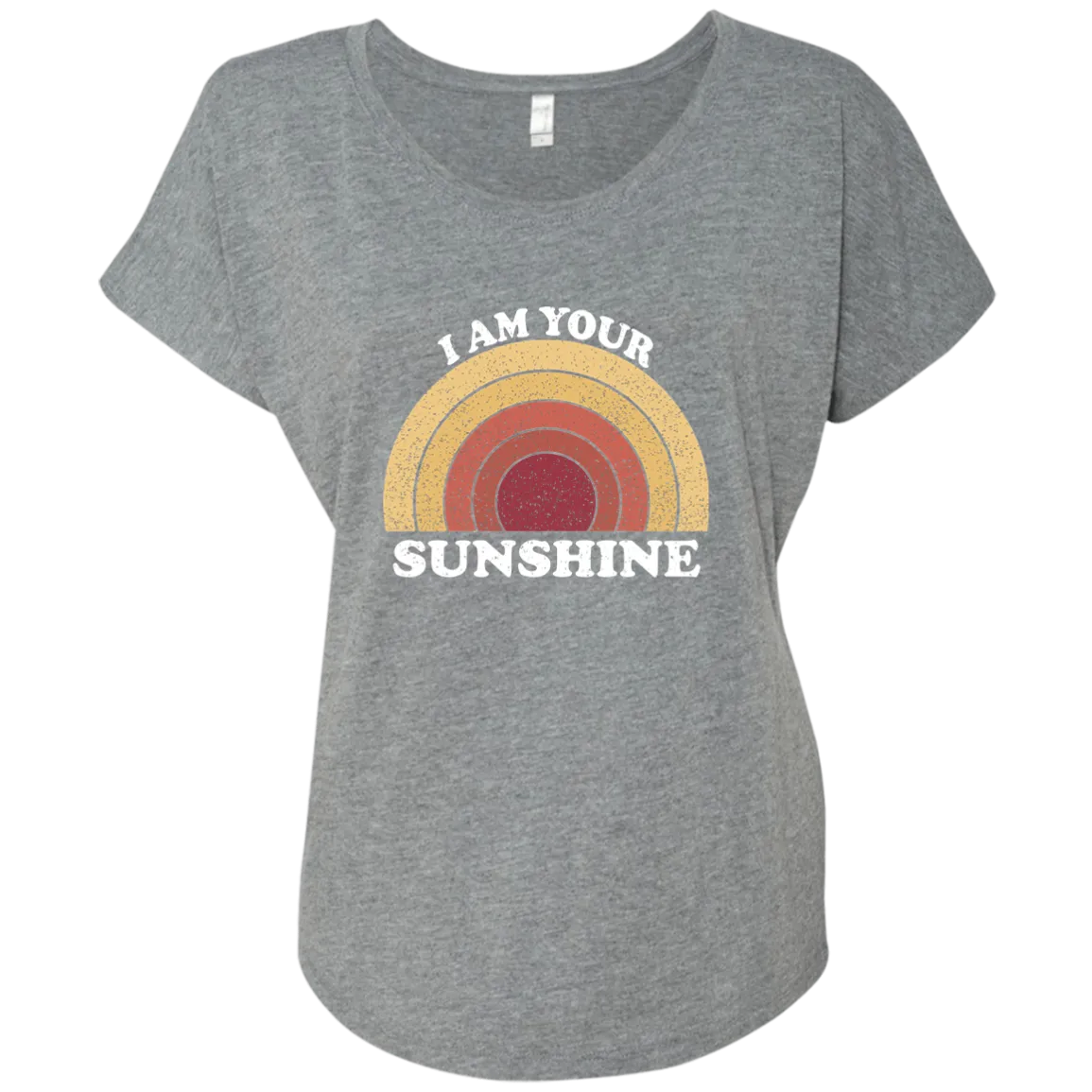 I am your Sunshine Ladies' Triblend Dolman Sleeve