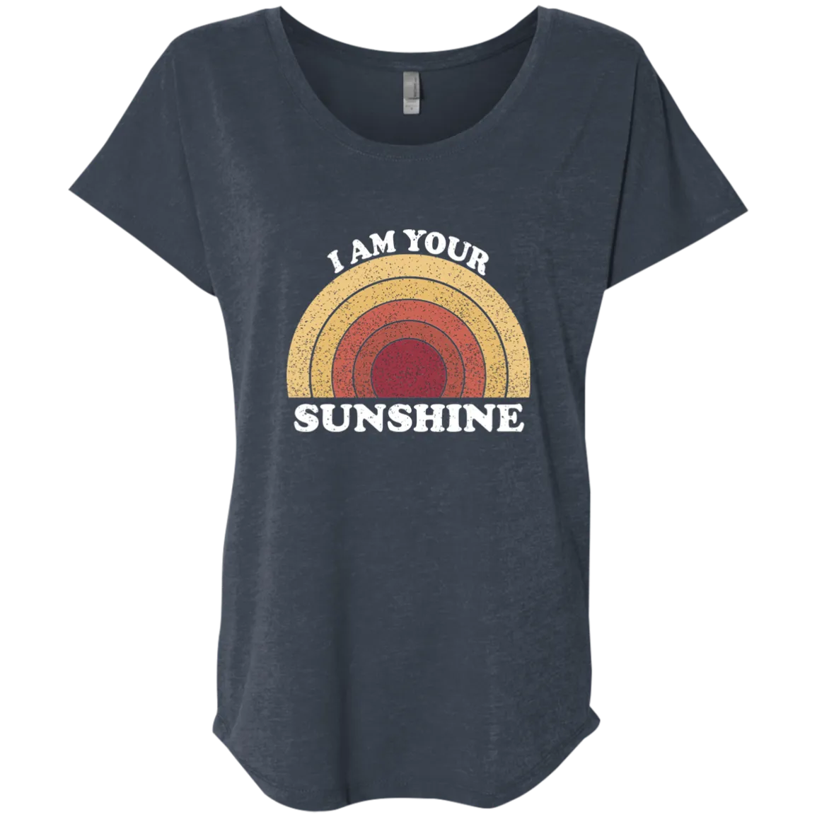 I am your Sunshine Ladies' Triblend Dolman Sleeve