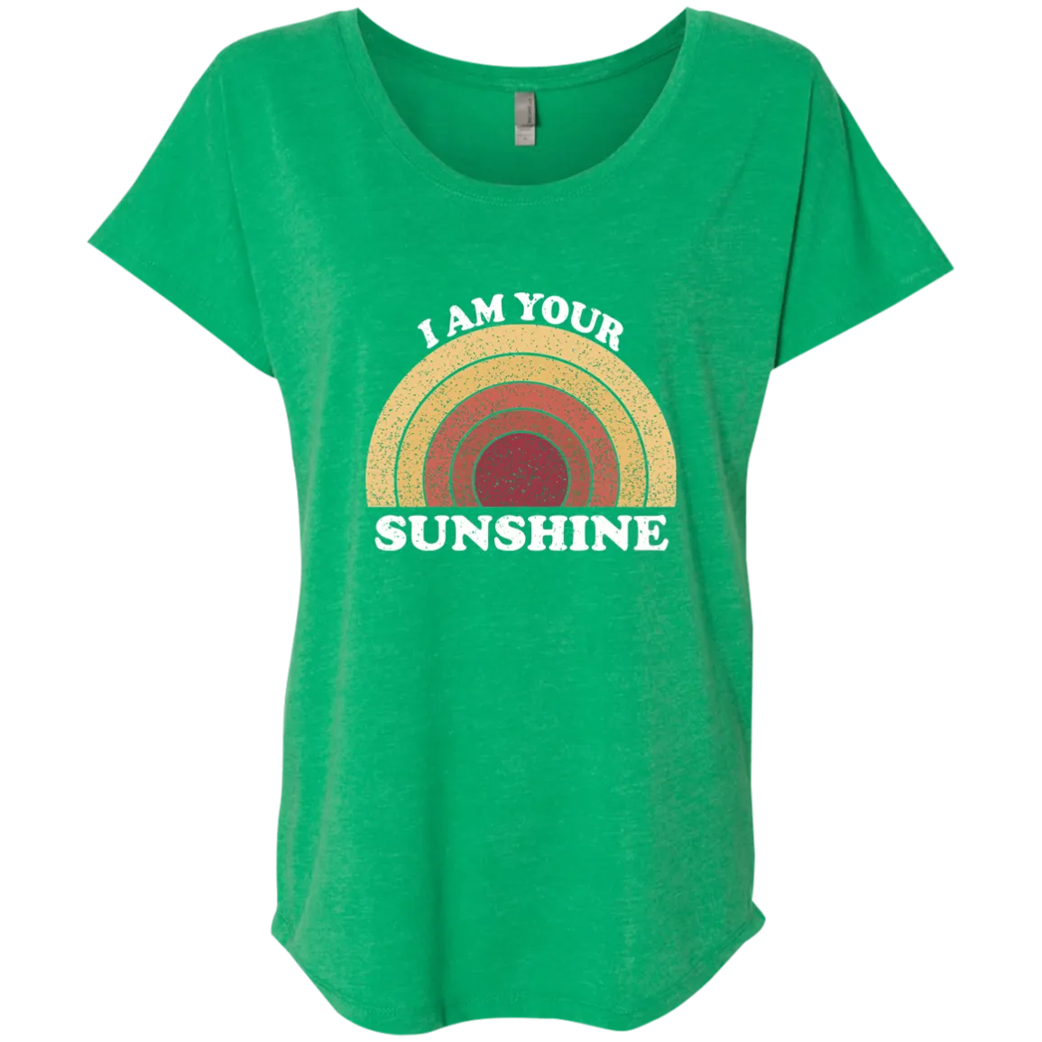I am your Sunshine Ladies' Triblend Dolman Sleeve