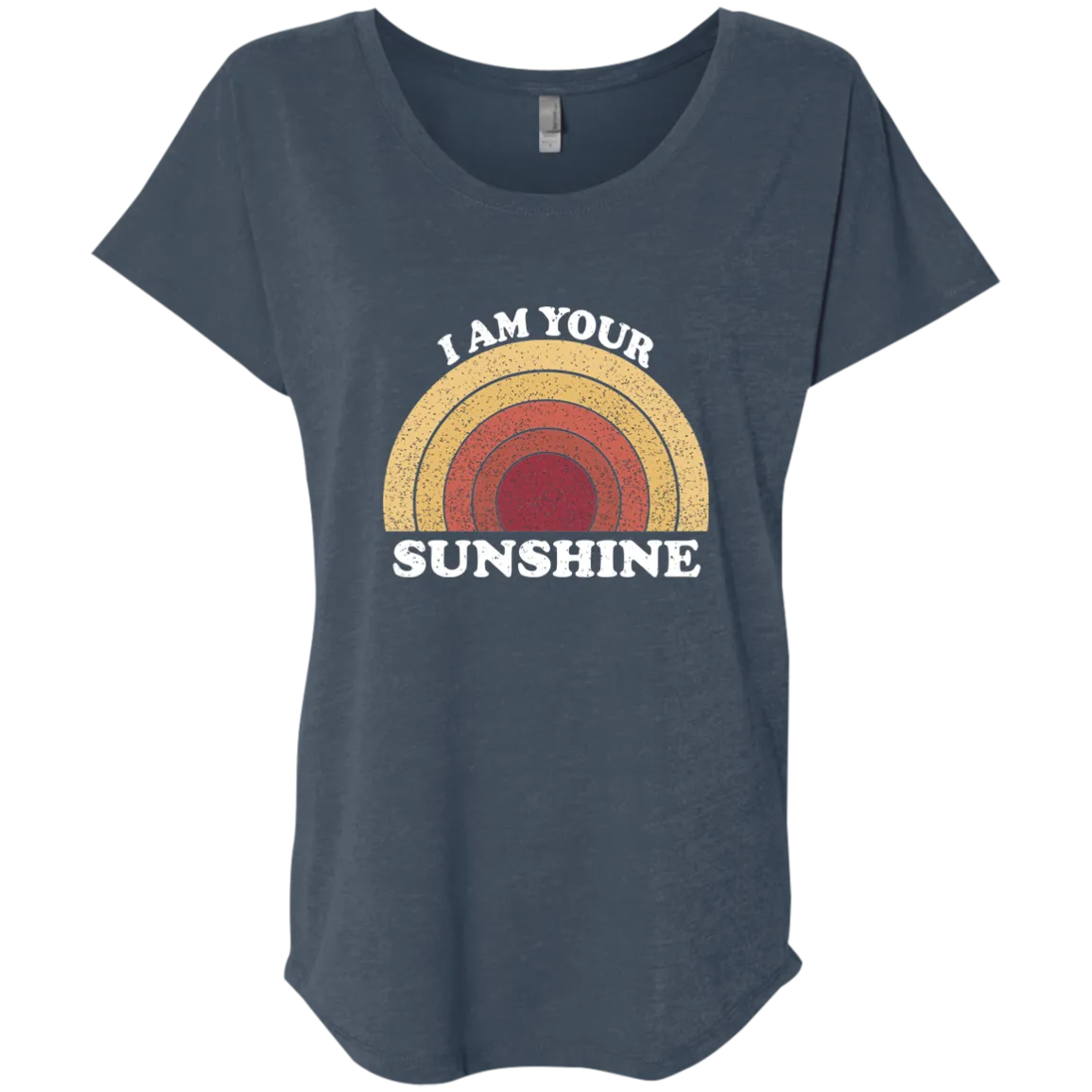 I am your Sunshine Ladies' Triblend Dolman Sleeve